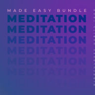 Meditation Made Easy Bundle: A Step By Step Guide to Upgrade Your Life in 10 Minutes a Day. Fall Asleep Fast, Relieve Stress, and Discover True Joy