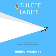 Athlete Habits: 8 Fundamental Habits That Elite Athletes Cultivate To Reach And Maintain Success