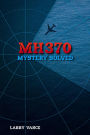 MH370: Mystery Solved