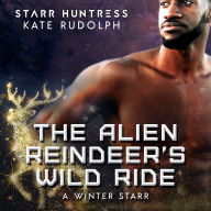 The Alien Reindeer's Wild Ride: A Winter Starr