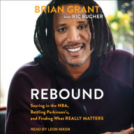 Rebound: Soaring in the NBA, Battling Parkinson's, and Finding What Really Matters