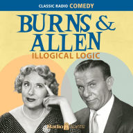 Burns & Allen: Illogical Logic