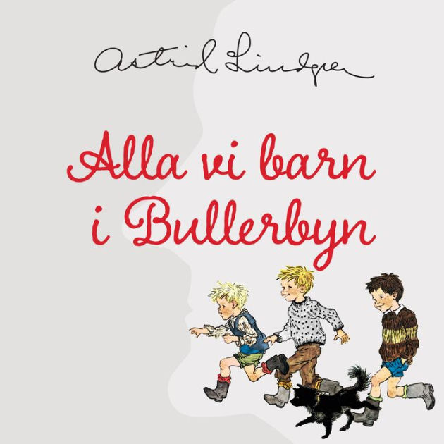 Alla vi barn i Bullerbyn by Astrid Lindgren | 2940178469255 | Audiobook ...