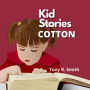 Kid Stories: Cotton