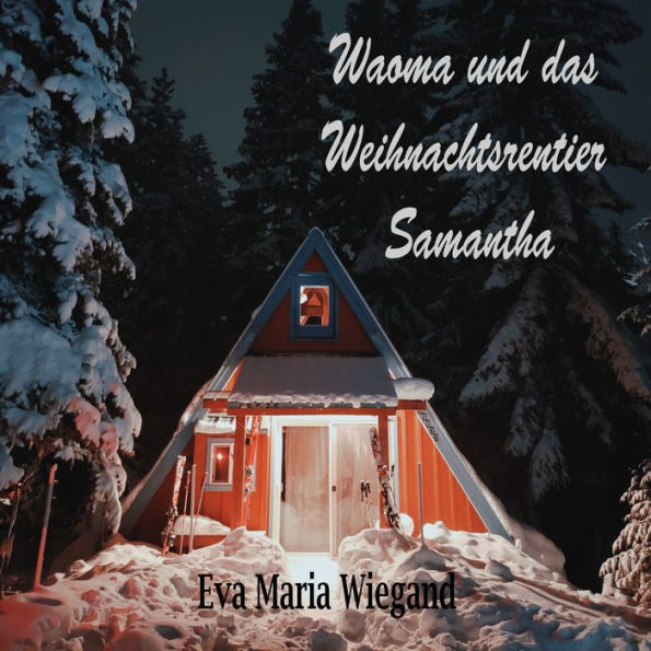 Waoma und das Weihnachtsrentier Samantha