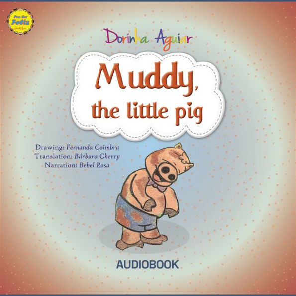 Muddy, the little pig: The 7 Virtues - Stories from Hawk's Little Ranch - vol 3