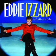 Eddie Izzard: Definite Article