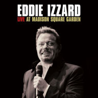 Eddie Izzard: Live at Madison Square Garden