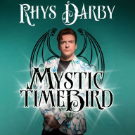 Rhys Darby: Mystic Time Bird