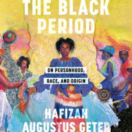 The Black Period: On Personhood, Race, and Origin