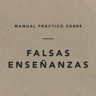 Manual práctico sobre falsas enseñanzas