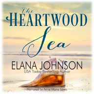 The Heartwood Sea: A Heartwood Sisters Novel