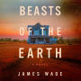 Beasts of the Earth: A Novel