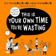 This Is Your Own Time You're Wasting: Classroom Confessions, Calamities and Clangers. The SUNDAY TIMES bestseller from the hilarious teacher duo and podcast hosts, the Two Mr Ps