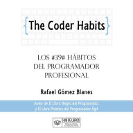 The Coder Habits: Los 39 hábitos del programador profesional