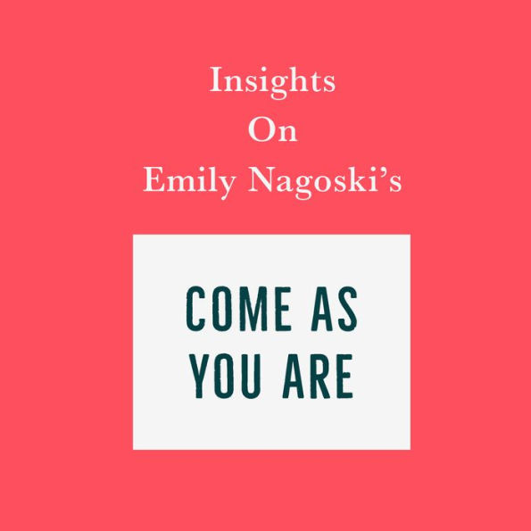 Insights on Emily Nagoski's Come As You Are