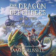 Dragon Defenders, The - Book Two: The Pitbull Returns