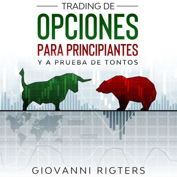 Trading De Opciones Para Principiantes Y A Prueba De Tontos