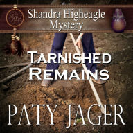 Tarnished Remains: Shandra Higheagle Mystery