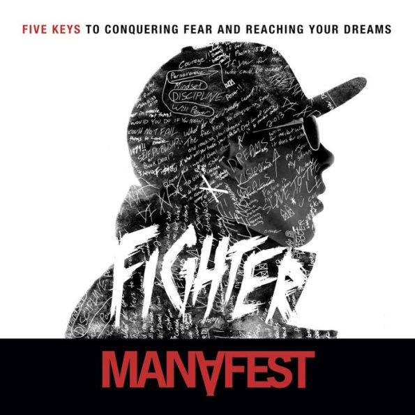 Fighter: 5 Keys To Conquering Fear & Reaching Your Dreams