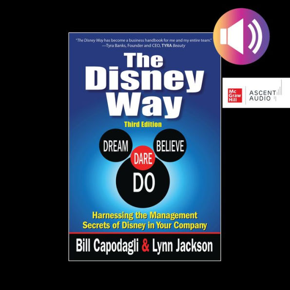 The Disney Way: Harnessing the Management Secrets of Disney in Your Company, Third Edition