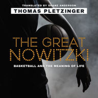 The Great Nowitzki: Basketball and the Meaning of Life