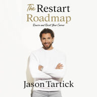 The Restart Roadmap: Rewire and Reset Your Career