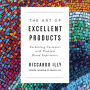 The Art of Excellent Products: Enchanting Customers with Premium Brand Experiences