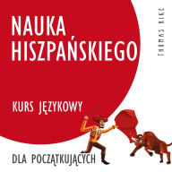 Nauka hiszpa¿skiego (kurs j¿zykowy dla pocz¿tkuj¿cych)