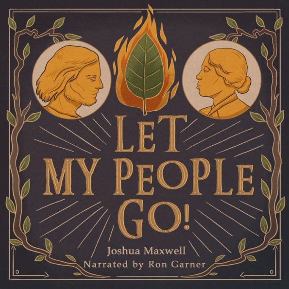 Let My People Go!: How Moses and Harriet Tubman led their People to Freedom