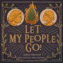 Let My People Go!: How Moses and Harriet Tubman led their People to Freedom