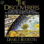 The Discoverers: A History of Man's Search to Know His World and Himself (Abridged)