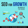 SEO For Growth Bundle, 3 in 1 Bundle: Search Engine Optimization, Search Engines Data, and Deep Search