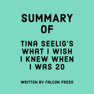 Summary of Tina Seelig's What I Wish I Knew When I Was 20