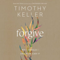 Forgive: Why Should I and How Can I?