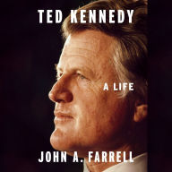 Ted Kennedy: A Life