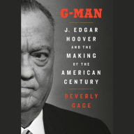 G-Man: J. Edgar Hoover and the Making of the American Century (Pulitzer Prize Winner)