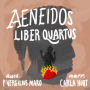 Aeneidos Liber Quartus: narrated in Latin with poetic metre