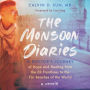 The Monsoon Diaries: A Doctor's Journey of Hope and Healing from the ER Frontlines to the Far Reaches of the World
