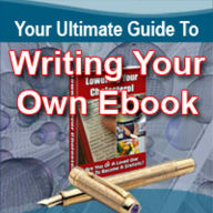 Your Ultimate Guide To Writing Your Own eBook: eBooks - Profit-Pulling Powerhouses for your Business