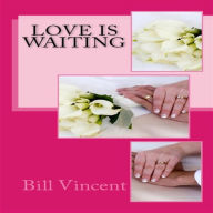 Love is Waiting: Don't Let Love Pass You By