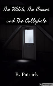 The Witch Crows, and The Cubbyhole