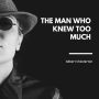 The Man Who Knew Too Much