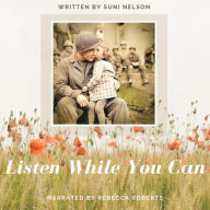 Listen While You Can: A Father-Daughter Memoir