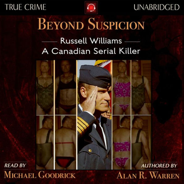 Beyond Suspicion: Russell Williams: A Canadian Serial Killer