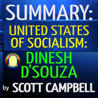 Summary: United States of Socialism: Dinesh D'Souza