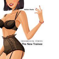 Crossdressing Stories: The New Trainee