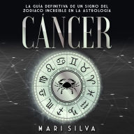 Cáncer: La guía definitiva de un signo del zodiaco increíble en la astrología