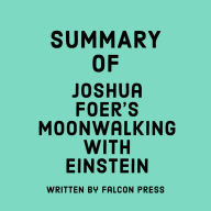 Summary of Joshua Foer's Moonwalking with Einstein