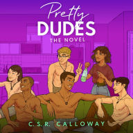 Pretty Dudes: The Novel